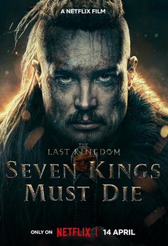  :     / The Last Kingdom: Seven Kings Must Die (2023)